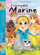 Les Éditions Victor et Anaïs Inc. COMPILATION DE L’incroyable Marine Tomes 1 à 5