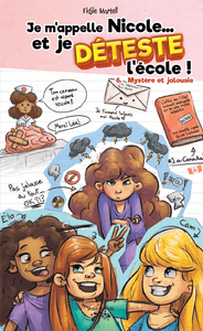 Victor et Anaïs Je m'appelle Nicole... et je DÉTESTE l'école ! Tome 6