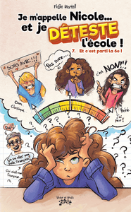 Victor et Anaïs Je m'appelle Nicole... et je DÉTESTE l'école ! Tome 7