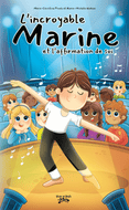 Les Éditions Victor et Anaïs Inc. L’incroyable Marine Tome 2