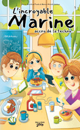 Les Éditions Victor et Anaïs Inc. L’incroyable Marine Tome 3