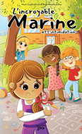 Les Éditions Victor et Anaïs Inc. L’incroyable Marine Tome 6