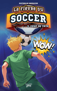 Victor et Anaïs La fièvre du soccer Tome 3