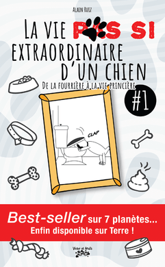 Victor et Anaïs Livre La vie PAS SI extraordinaire d'un chien ! TOME 1