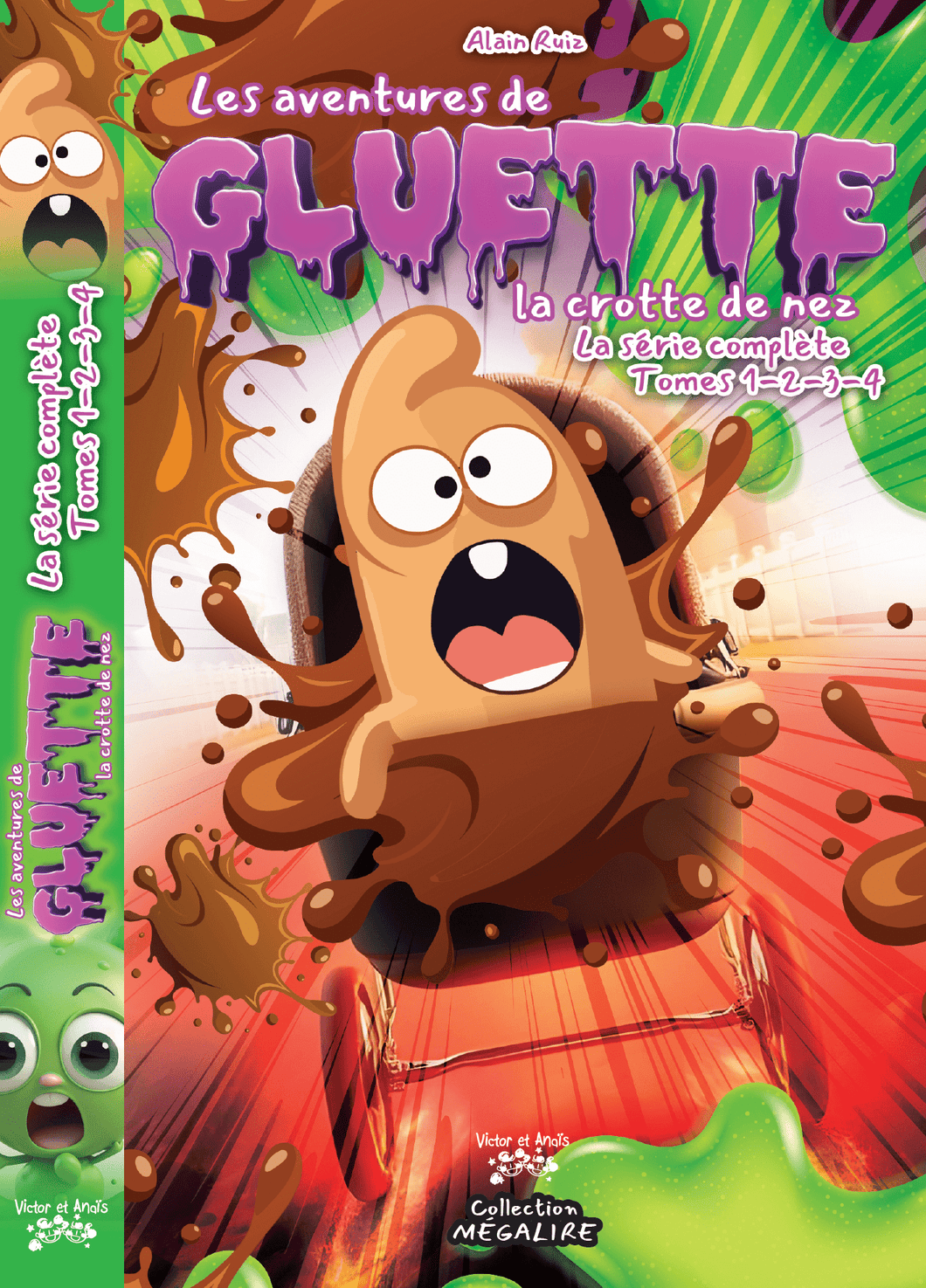 Victor et Anaïs Les aventures de GLUETTE la crotte de nez ! La série complète Tomes 1 à 4