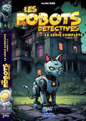 Victor et Anaïs Livre Les ROBOTS Détectives – La série complète Tomes 1-2-3