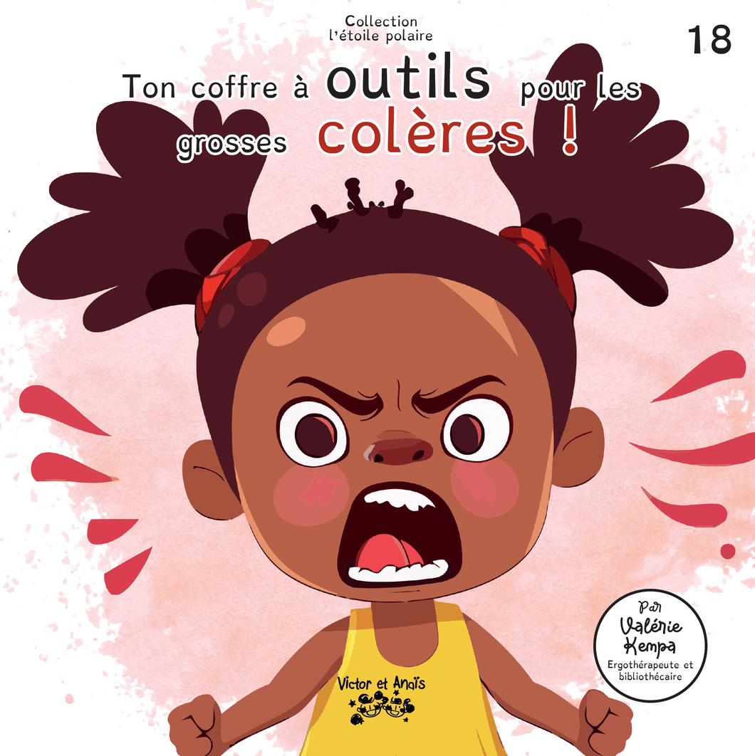 Victor et Anaïs Ton coffre à outils pour les grosses colères !