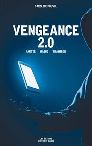 VENGEANCE 2.0 - Roman adolescent - Les Éditions Victor et Anaïs Inc.